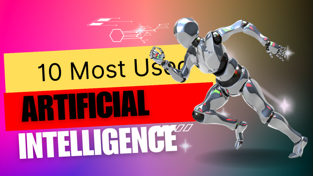 10 Most Used Artificial Intelligence Applications…