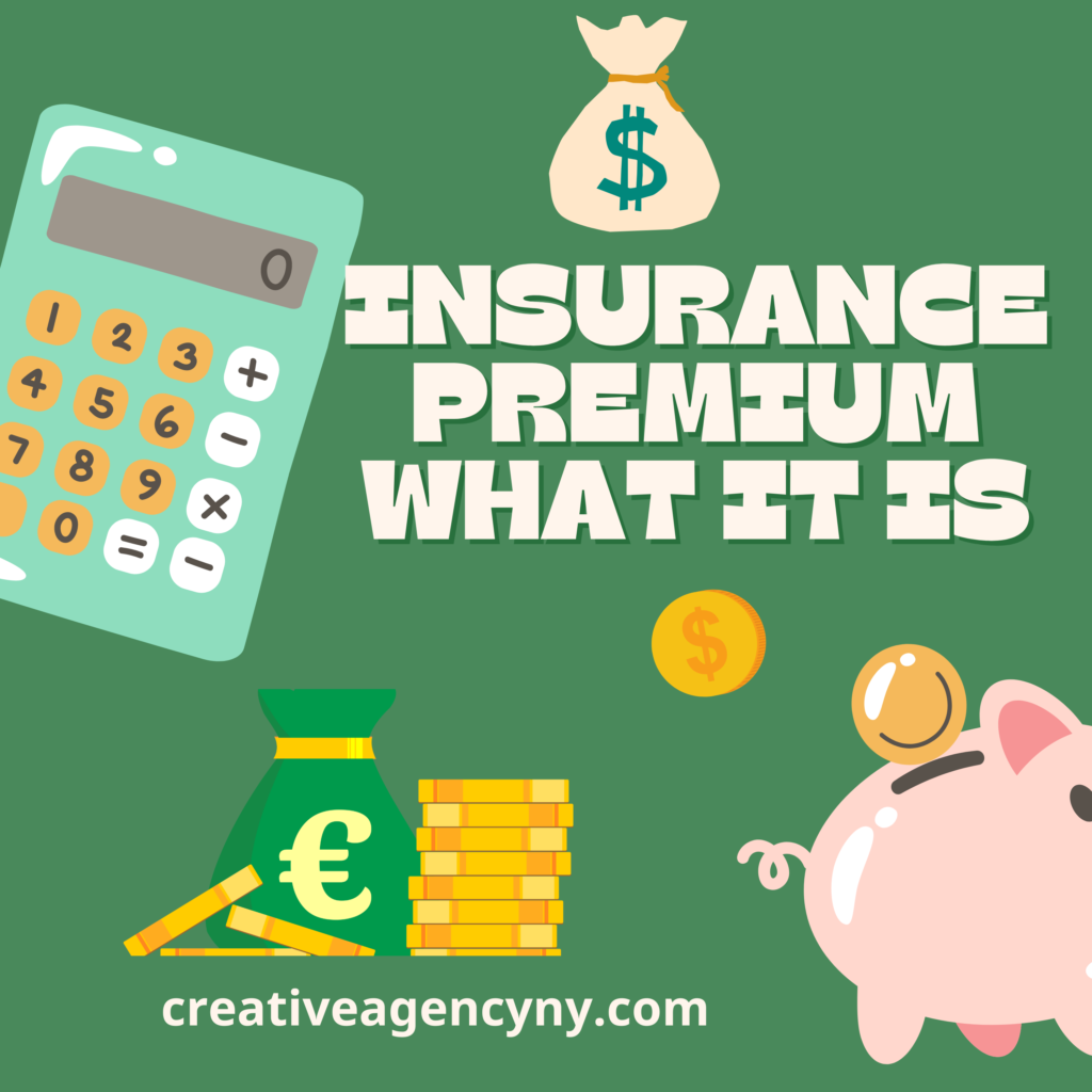 Insurance premium WHAT IT IS