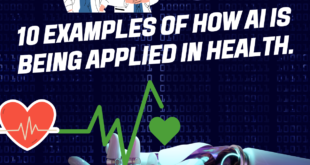 10 examples of how AI is being applied in health.