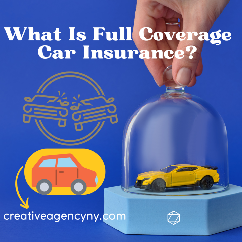 What Is Full Coverage Car Insurance?