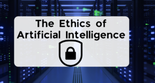 The Ethics of Artificial Intelligence