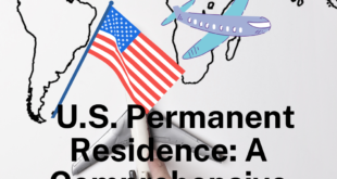 U.S. Permanent Residence: A Comprehensive Guide with Nationality-Specific Immigration Attorneys