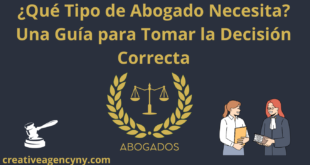 Qué Tipo de Abogado Necesita? Una Guía para Tomar la Decisión Correcta